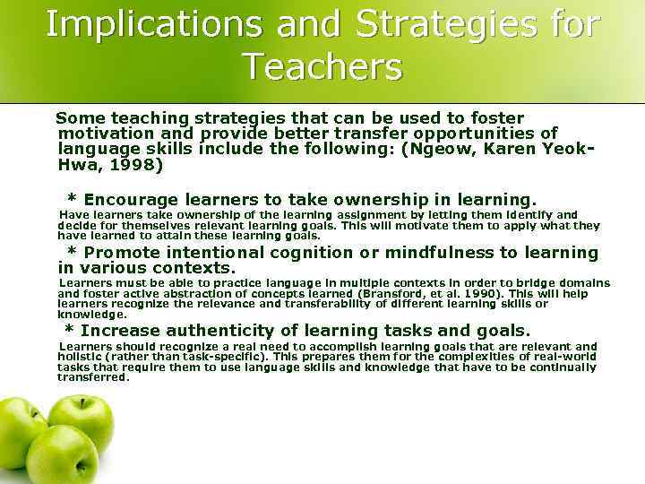 Implications and Strategies for Teachers Some teaching strategies that can be used to foster