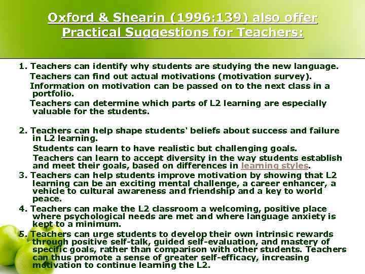 Oxford & Shearin (1996: 139) also offer Practical Suggestions for Teachers: 1. Teachers can