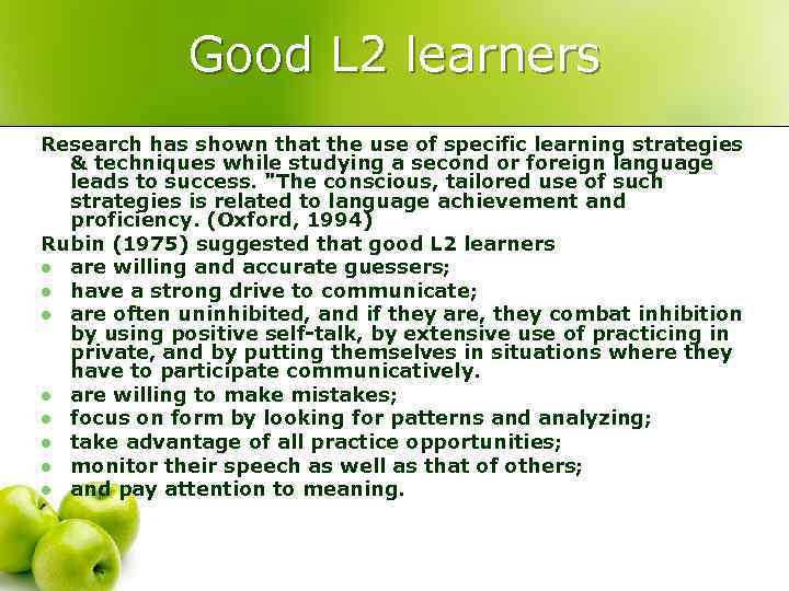 Good L 2 learners Research has shown that the use of specific learning strategies