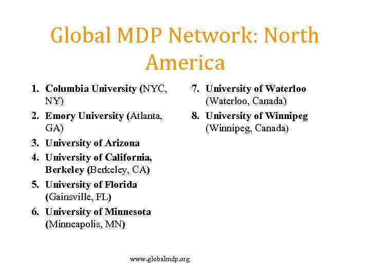 Global MDP Network: North America 1. Columbia University (NYC, NY) 2. Emory University (Atlanta,