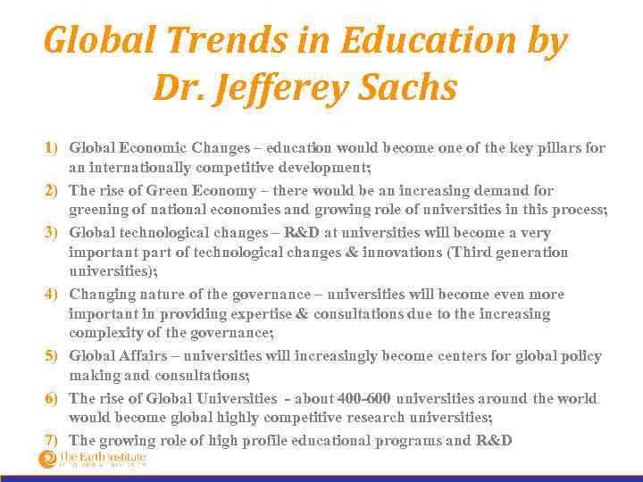 Global Trends in Education by Dr. Jefferey Sachs 1) Global Economic Changes – education