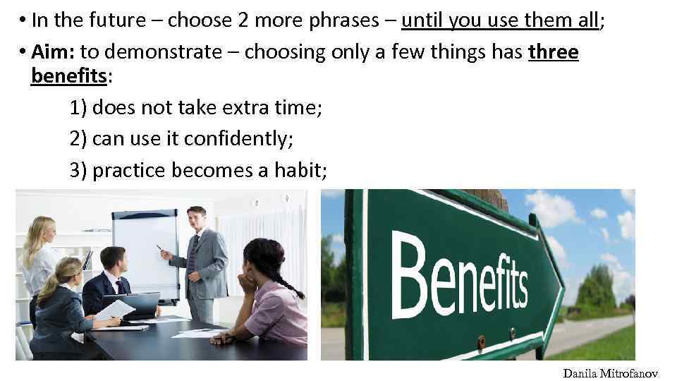  • In the future – choose 2 more phrases – until you use