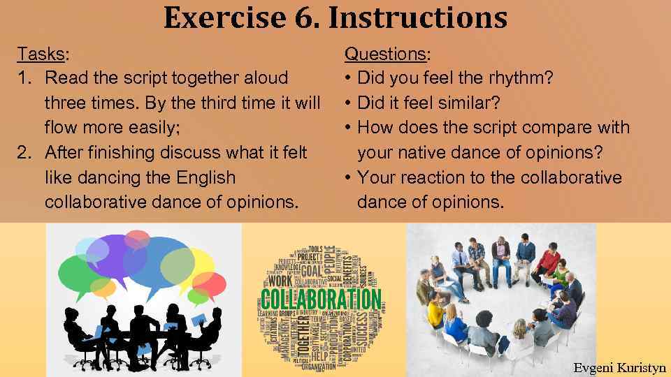 Exercise 6. Instructions Tasks: 1. Read the script together aloud three times. By the