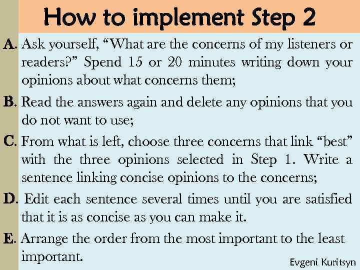 How to implement Step 2 A. Ask yourself, “What are the concerns of my