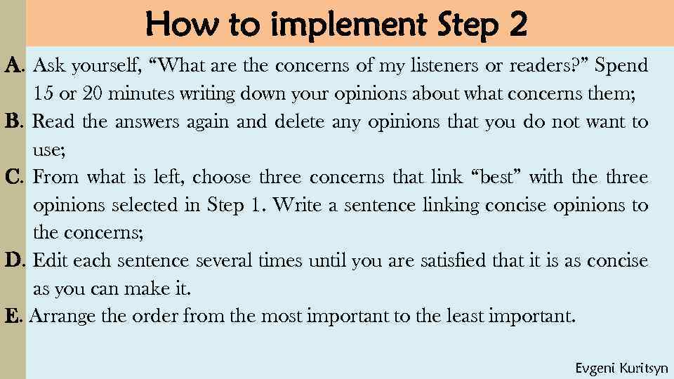 How to implement Step 2 A. Ask yourself, “What are the concerns of my