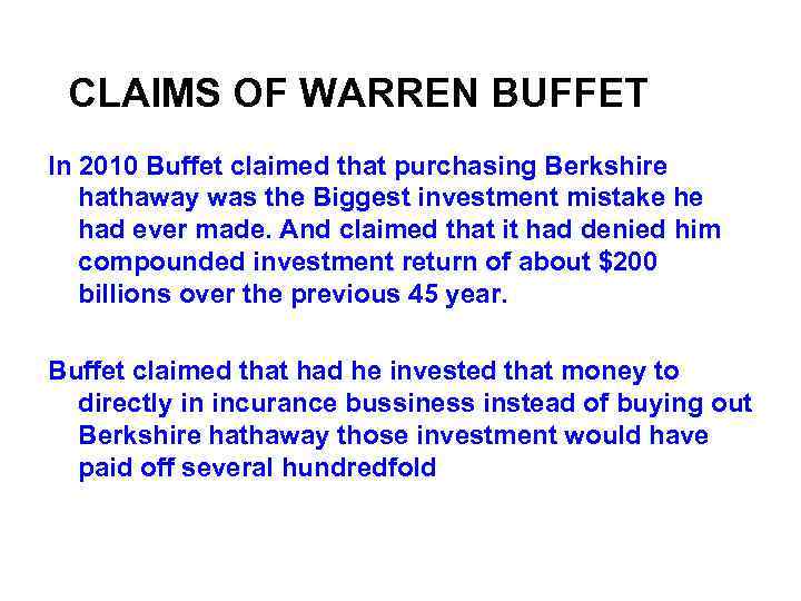 CLAIMS OF WARREN BUFFET In 2010 Buffet claimed that purchasing Berkshire hathaway was the