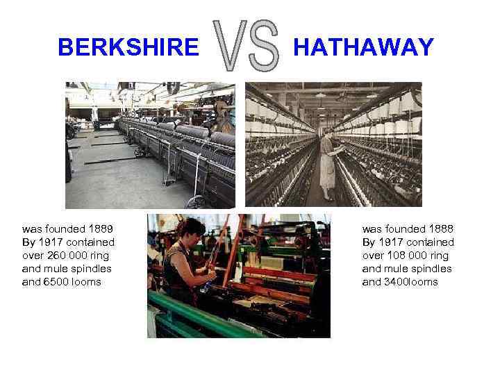BERKSHIRE was founded 1889 By 1917 contained over 260 000 ring and mule spindles
