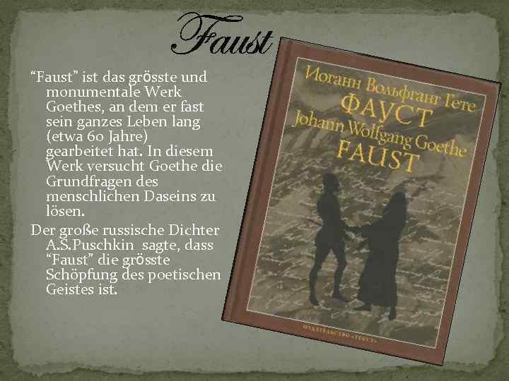 Faust “Faust” ist das grӧsste und monumentale Werk Goethes, an dem er fast sein