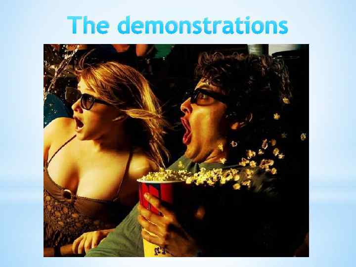 The demonstrations 