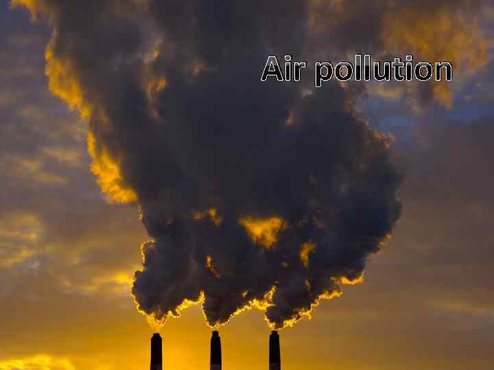 Air pollution 