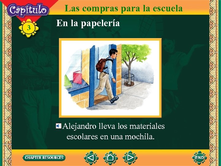 3 Las compras para la escuela En la papelería Alejandro lleva los materiales escolares