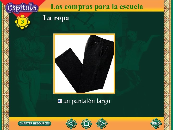 3 Las compras para la escuela La ropa un pantalón largo 