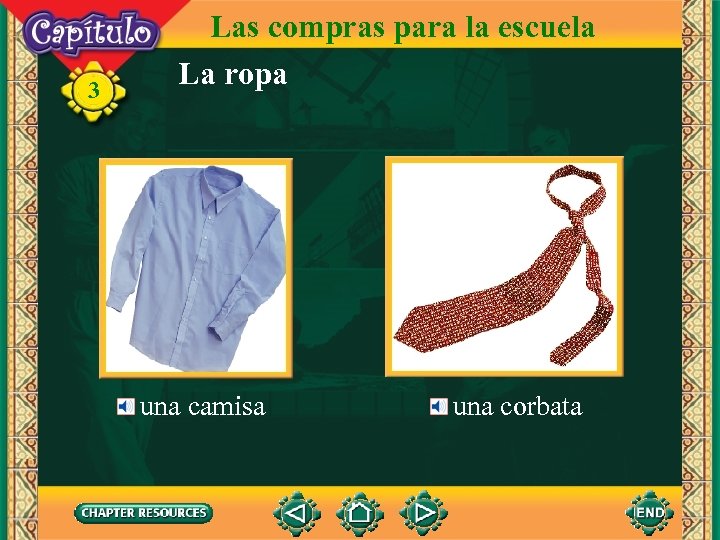 3 Las compras para la escuela La ropa una camisa una corbata 