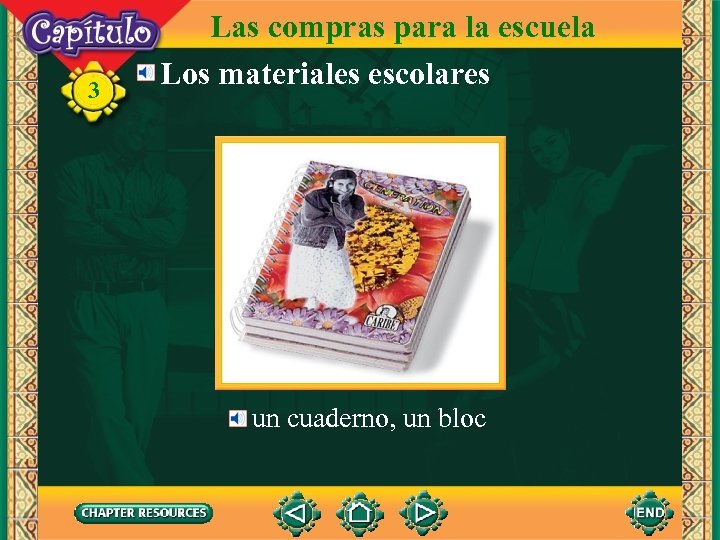 3 Las compras para la escuela Los materiales escolares un cuaderno, un bloc 