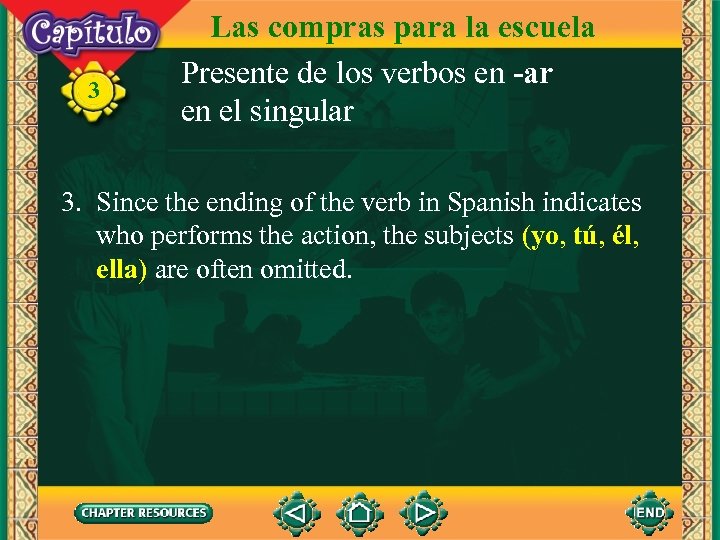 3 Las compras para la escuela Presente de los verbos en -ar en el