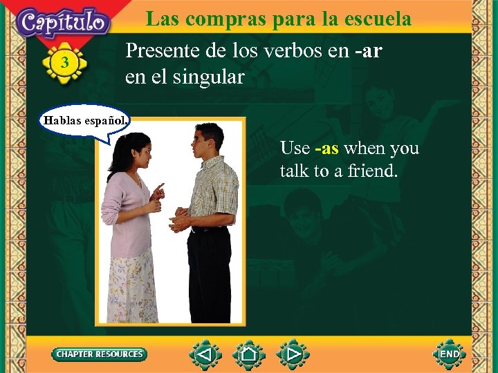 3 Las compras para la escuela Presente de los verbos en -ar en el