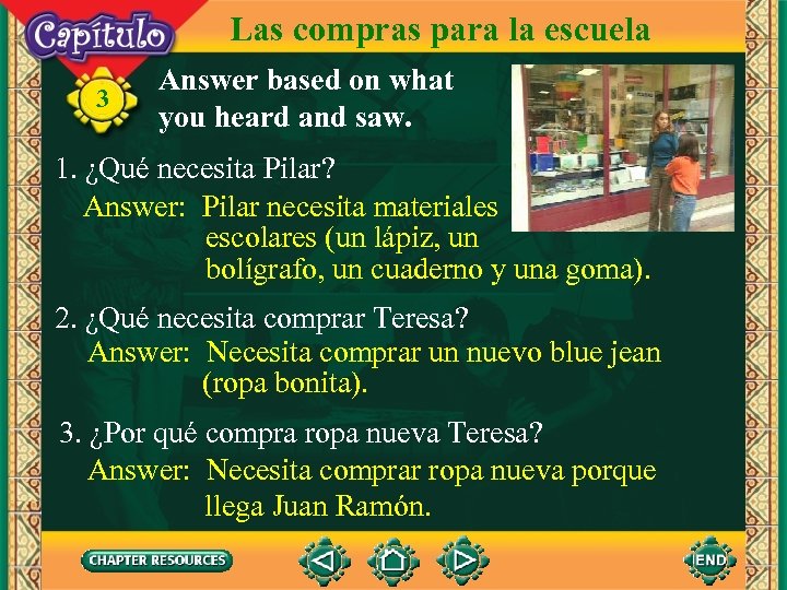 Las compras para la escuela 3 Answer based on what you heard and saw.