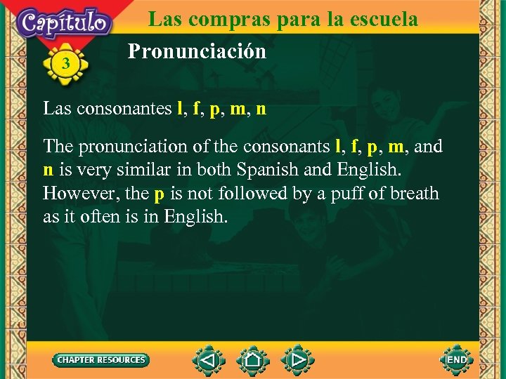 3 Las compras para la escuela Pronunciación Las consonantes l, f, p, m, n