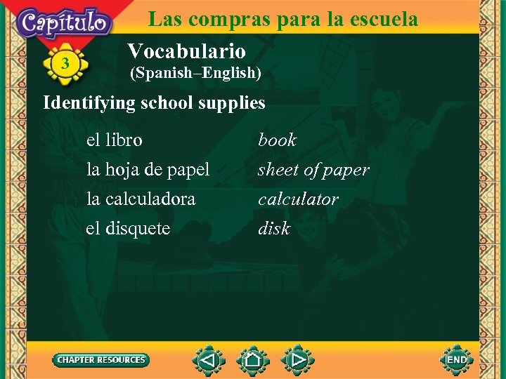 3 Las compras para la escuela Vocabulario (Spanish–English) Identifying school supplies el libro la
