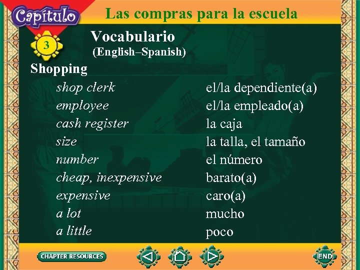 3 Las compras para la escuela Vocabulario (English–Spanish) Shopping shop clerk employee cash register