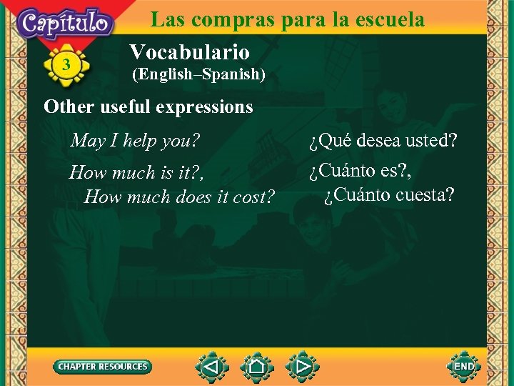 3 Las compras para la escuela Vocabulario (English–Spanish) Other useful expressions May I help