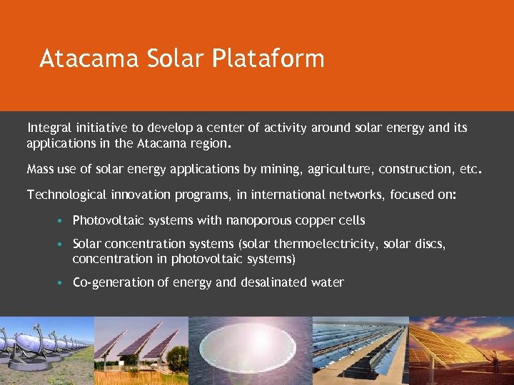 Atacama Solar Plataform Integral initiative to develop a center of activity around solar energy