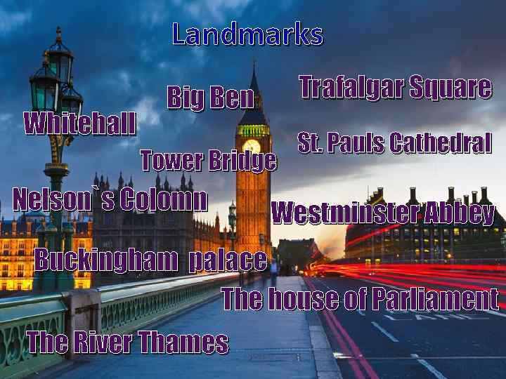 Landmarks Whitehall Trafalgar Square Big Ben Tower Bridge Nelson`s Colomn St. Pauls Cathedral Westminster