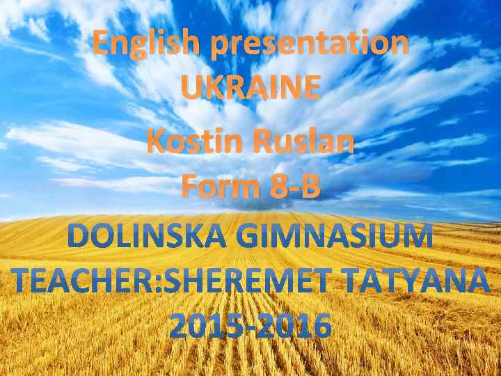 English presentation UKRAINE Kostin Ruslan Form 8 -B 