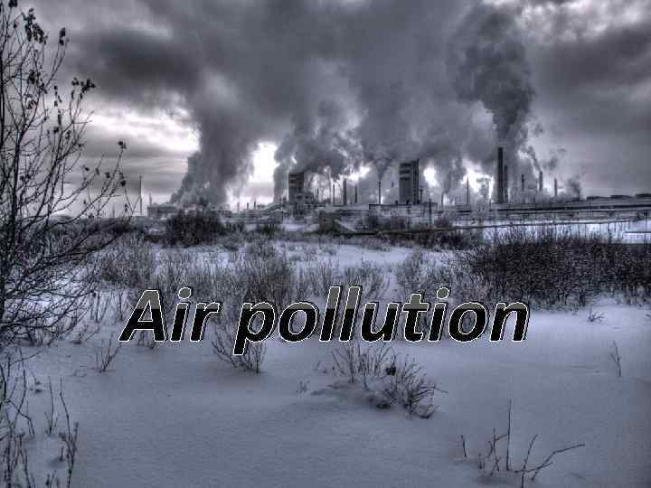 Air pollution 