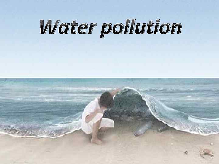 Water pollution 