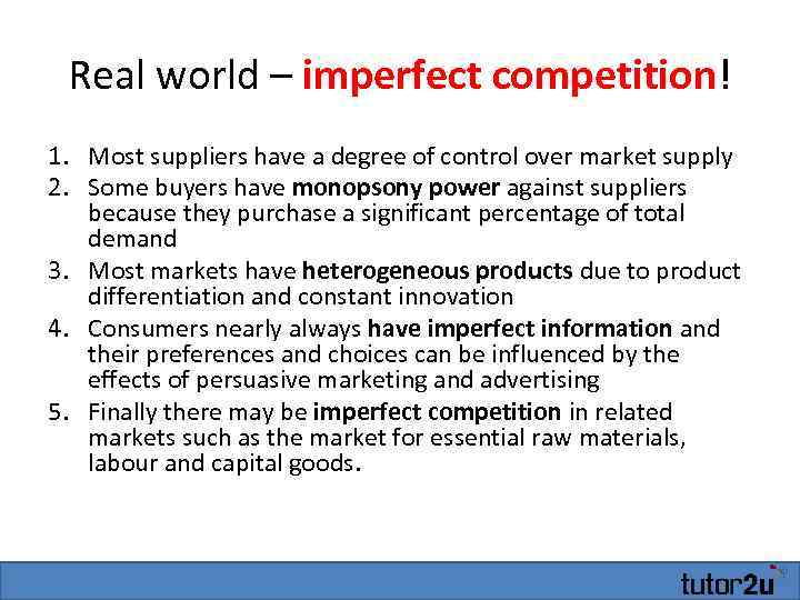 Real world – imperfect competition! 1. Most suppliers have a degree of control over