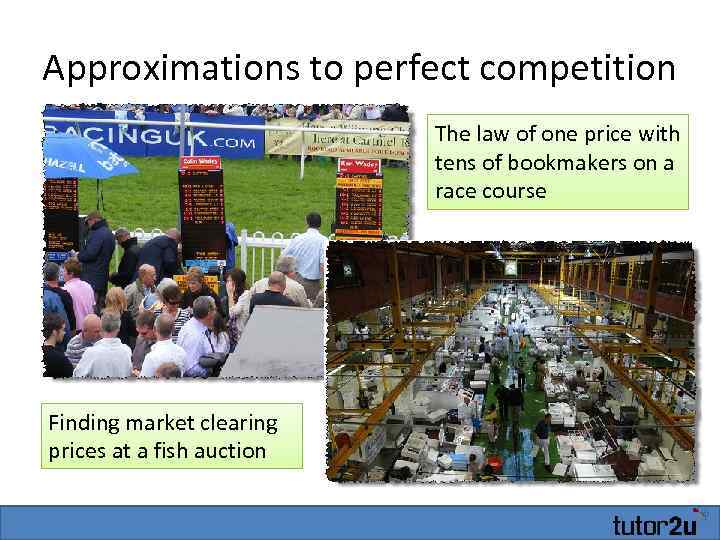 Approximations to perfect competition The law of one price with tens of bookmakers on