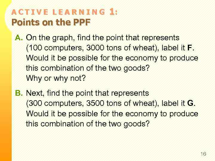 ACTIVE LEARNING Points on the PPF 1: A. On the graph, find the point