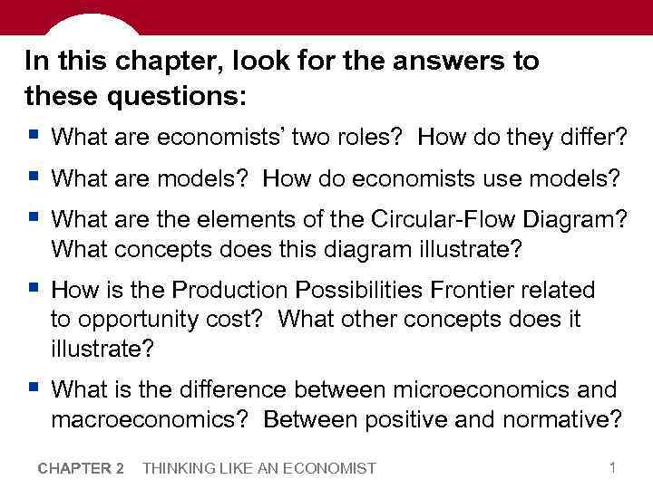 In this chapter, look for the answers to these questions: § What are economists’