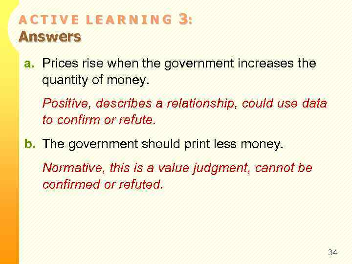 ACTIVE LEARNING Answers 3: a. Prices rise when the government increases the quantity of