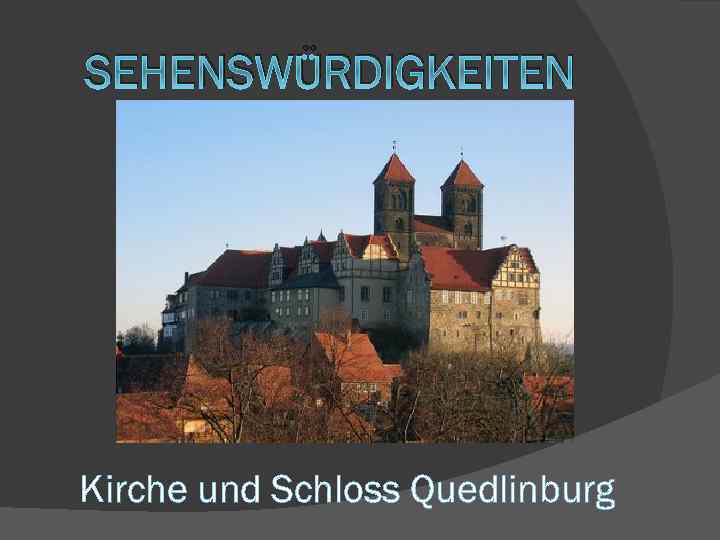 SEHENSWÜRDIGKEITEN Kirche und Schloss Quedlinburg 