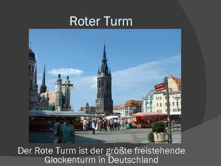 Roter Turm Der Rote Turm ist der größte freistehende Glockenturm in Deutschland 