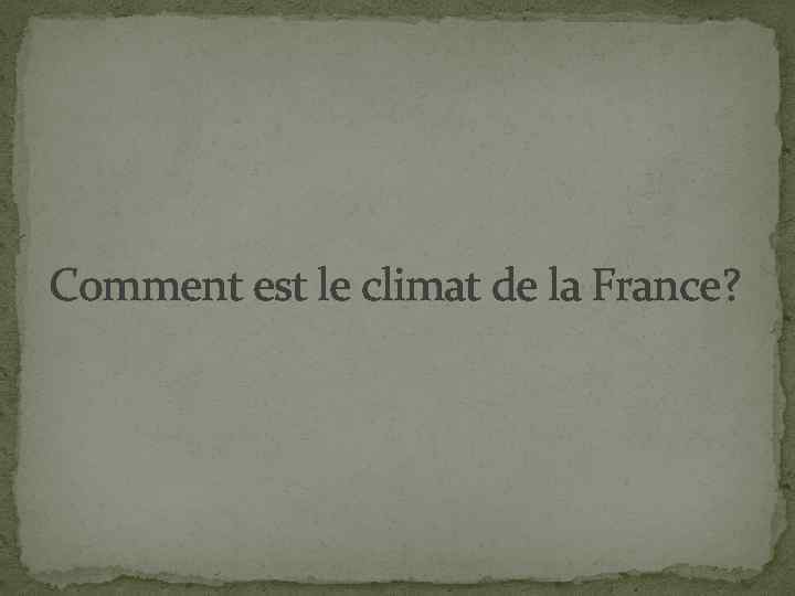 Comment est le climat de la France? 