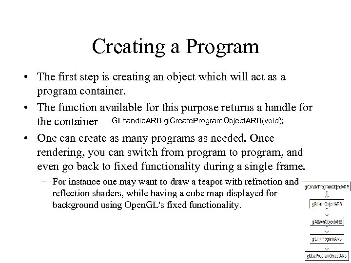 Creating a Program • The first step is creating an object which will act