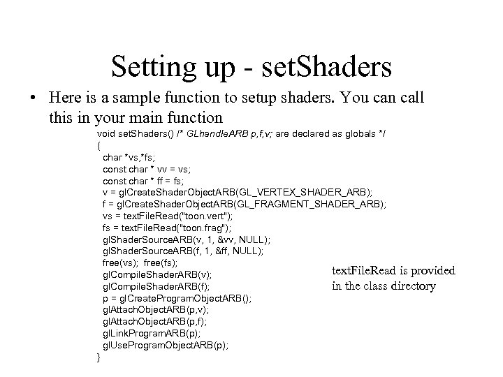 Setting up - set. Shaders • Here is a sample function to setup shaders.