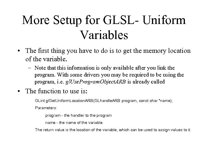 More Setup for GLSL- Uniform Variables • The first thing you have to do
