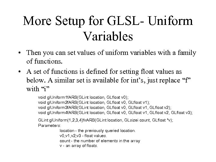 More Setup for GLSL- Uniform Variables • Then you can set values of uniform