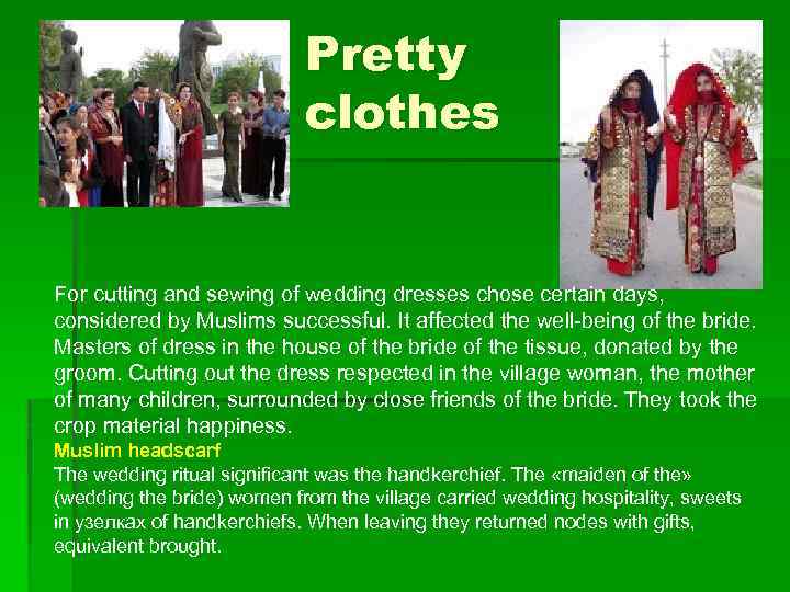 Pretty clothes For cutting and sewing of wedding dresses chose certain days, considered by