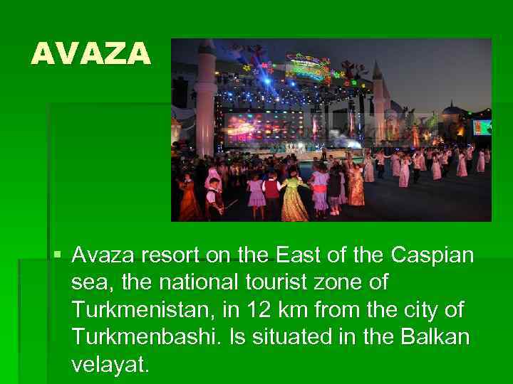 AVAZA § Avaza resort on the East of the Caspian sea, the national tourist