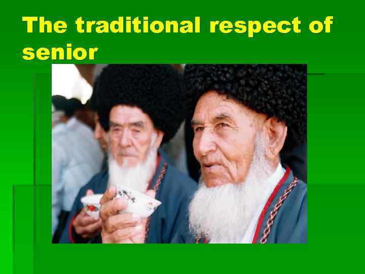 The traditional respect of senior 