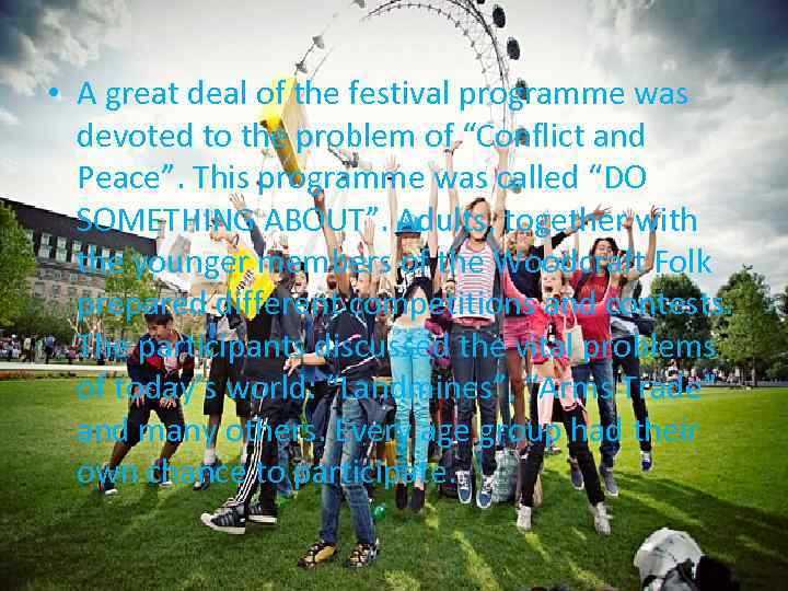  • A great deal of the festival programme was devoted to the problem