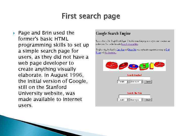 First search page Page and Brin used the former's basic HTML programming skills to