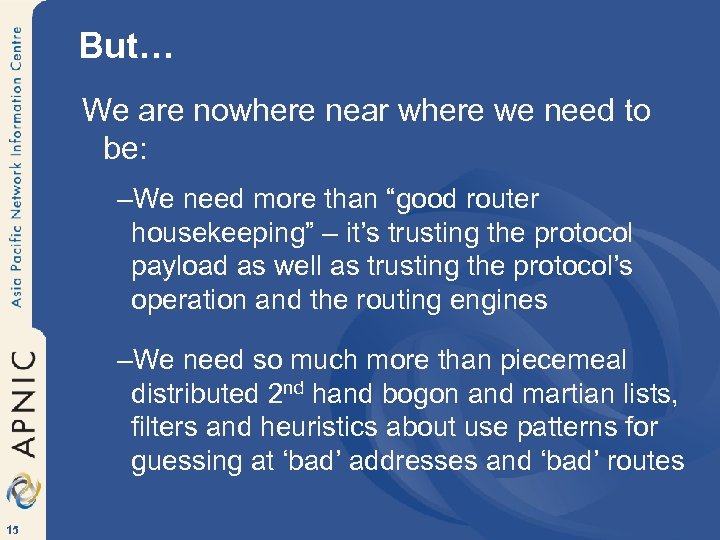 But… We are nowhere near where we need to be: –We need more than