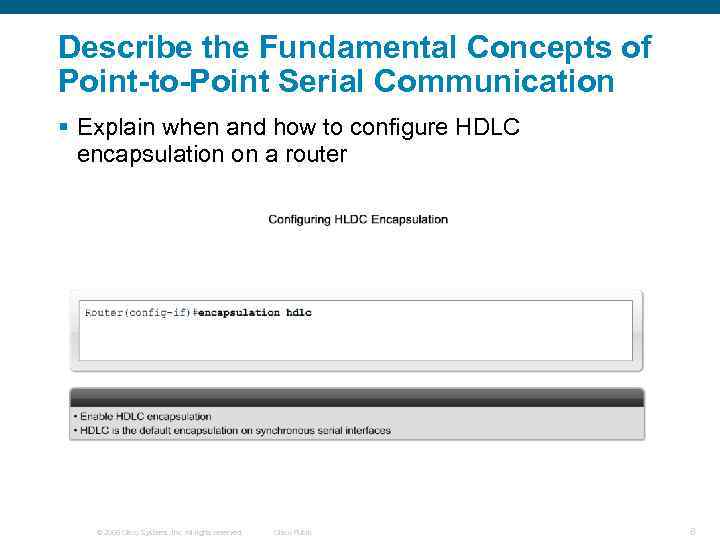 Describe the Fundamental Concepts of Point-to-Point Serial Communication § Explain when and how to