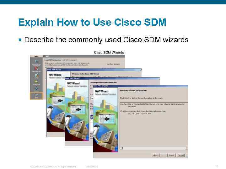 Explain How to Use Cisco SDM § Describe the commonly used Cisco SDM wizards